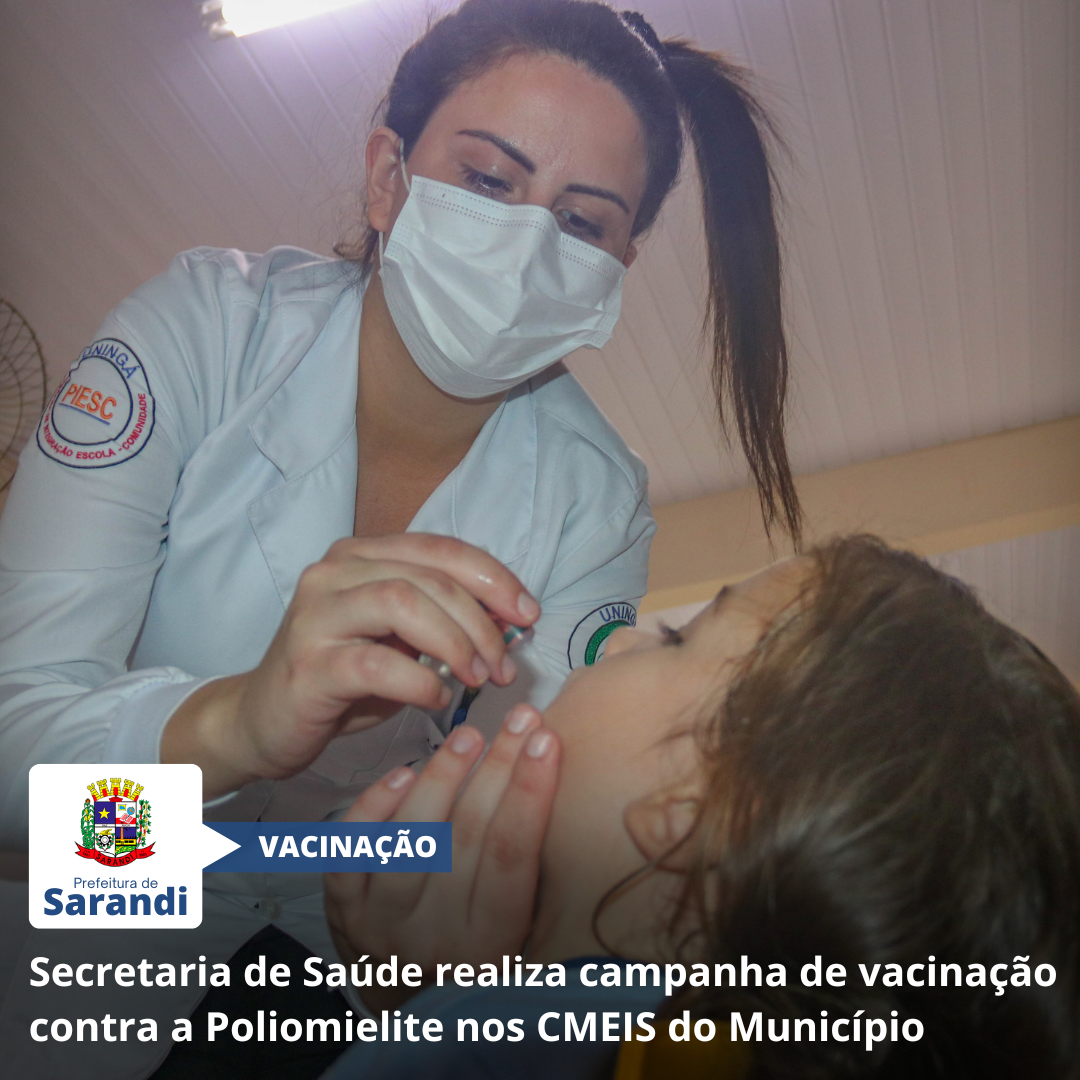 Secretaria de Saúde realiza campanha de vacinação contra a Poliomielite nos CMEIS do Município